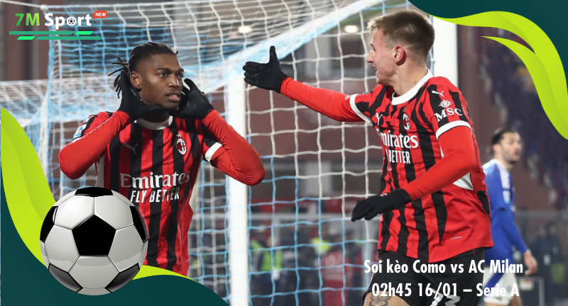 Đội hình dự kiến trước trận Como vs AC Milan