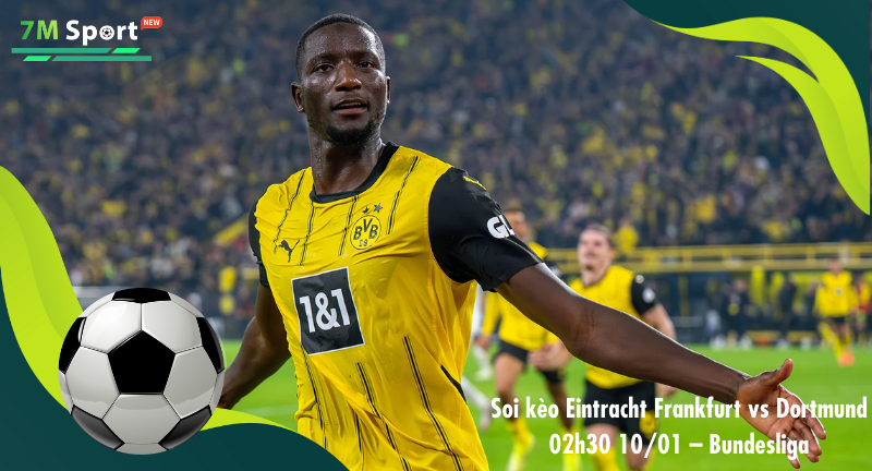 Đội hình dự kiến trước trận Eintracht Frankfurt vs Dortmund