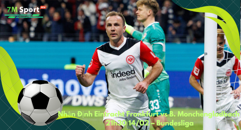 Đội hình dự kiến trước trận Eintracht Frankfurt vs B. Monchengladbach