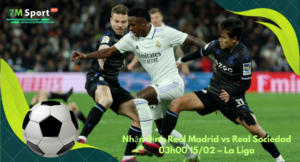 Đội hình dự kiến trước trận Real Madrid vs Real Sociedad